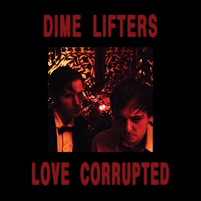 Dime Lifters - Love Corrupted (LP)