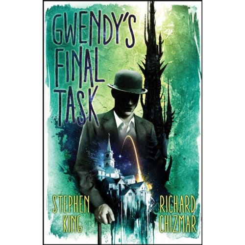 Gwendy's Final Task - Gwendy's Button Box Trilogy - Stephen King