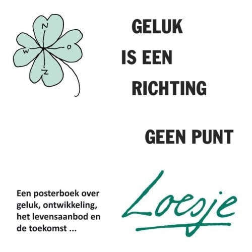 Geluk Is Een Richting, Geen Punt - Loesje