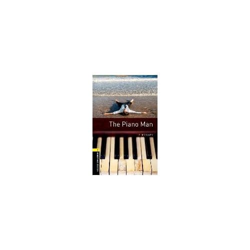 Oxford Bookworms Library: Level 1:: The Piano Man - Tim Vicary