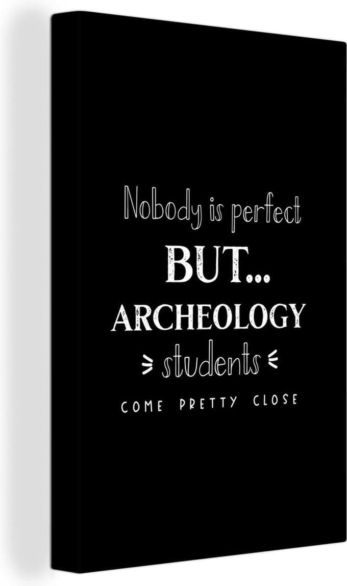 Canvas Schilderij Archeologie - Studenten - School - Quotes - 20x30 cm - Wanddecoratie