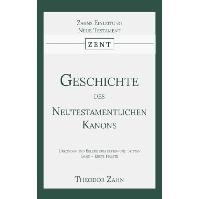 Geschichte Des Neutestamentlichen Kanons 3 - Theodor Zahn
