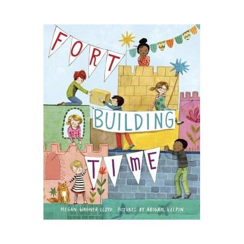 Fort-Building Time - Megan Wagner Lloyd
