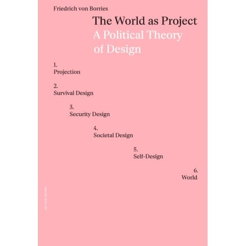 The World As Project - Friedrich von Borries