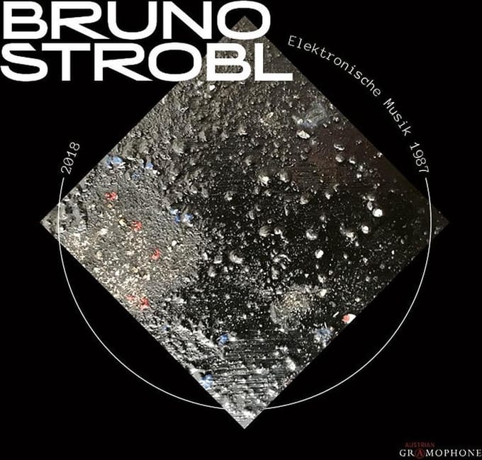 Bruno Strobl - Bruno Strobl: Elektronische Musik 1987-2018 (CD)
