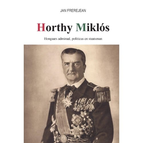 Horthy Miklós - Jan Frerejean