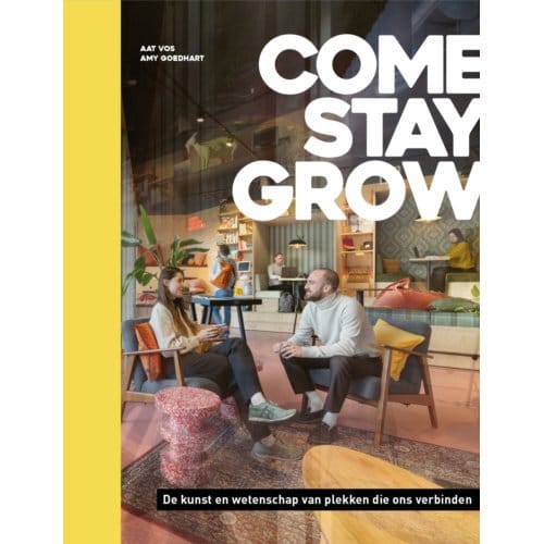Come, Stay, Grow - Aat Vos