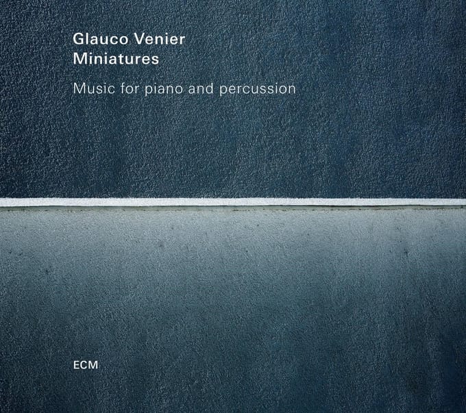 Glauco Venier - Miniatures (CD)