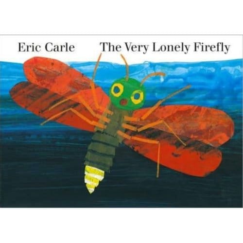 The Very Lonely Firefly - Eric Carle