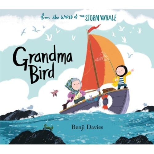 Grandma Bird - Storm Whale - Benji Davies