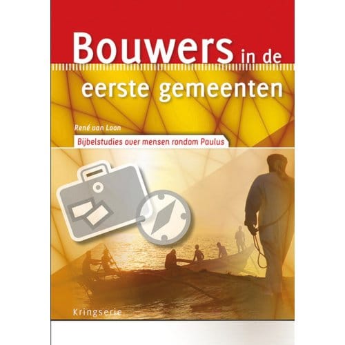 Bouwers In De Eerste Gemeenten - Kringserie - René van Loon