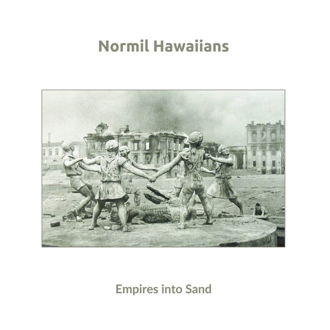 Normil Hawaiians - Empires Into Sand (LP)