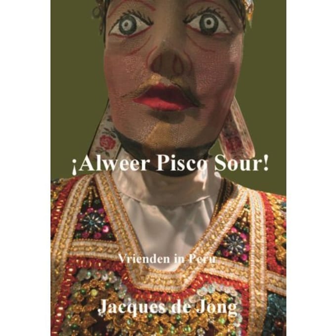 Alweer Pisco Sour - Jacques de Jong