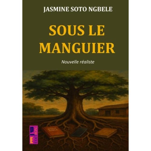 Sous Le Manguier - Jasmine Soto Ngbele
