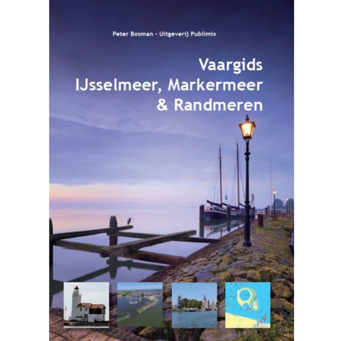 Vaargids Ijsselmeer, Markermeer En De Randmeren - Peter Bosman