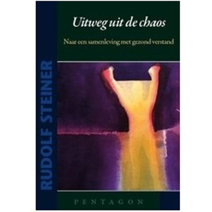 Uitweg Uit De Chaos - Rudolf Steiner