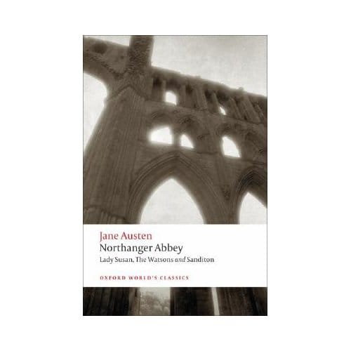 Northanger Abbey, Lady Susan, The Watsons, Sanditon - Jane Austen