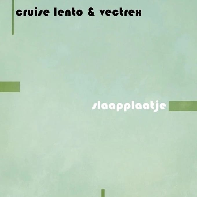Cruise Lento & Vectrex - Slaapplaatje (LP)