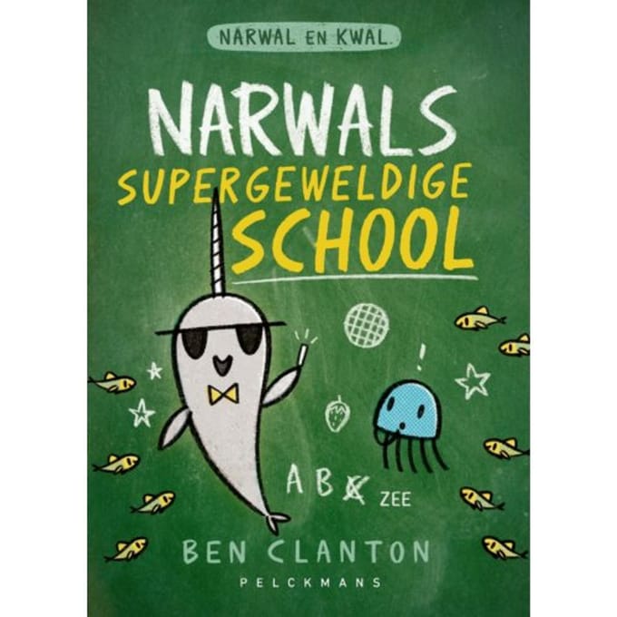 Narwals Supergeweldige School - Pelkmans - Ben Clanton