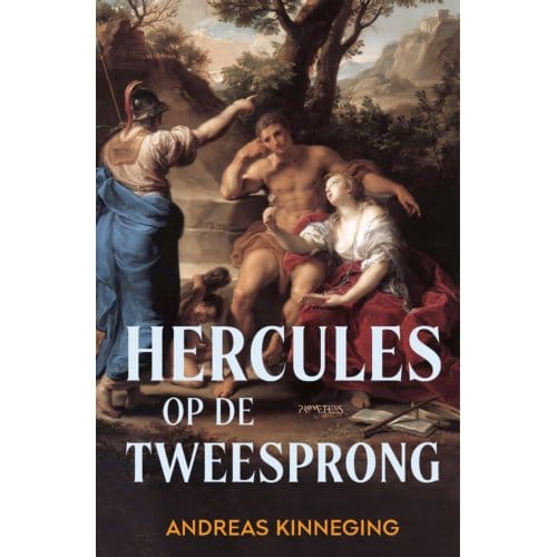 Hercules Op De Tweesprong - Andreas Kinneging