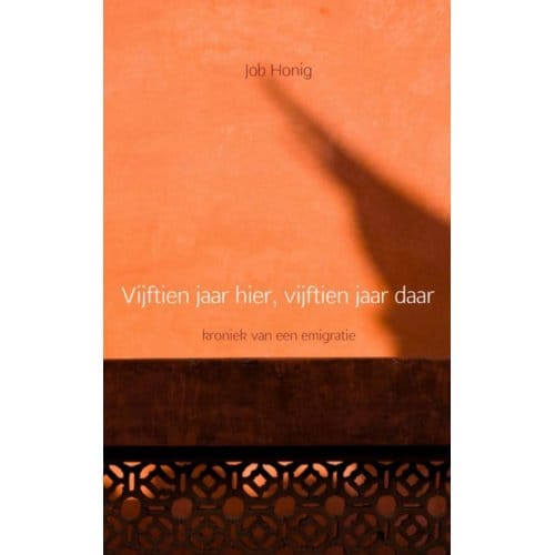 Vijftien Jaar Hier, Vijftien Jaar Daar - Job Honig