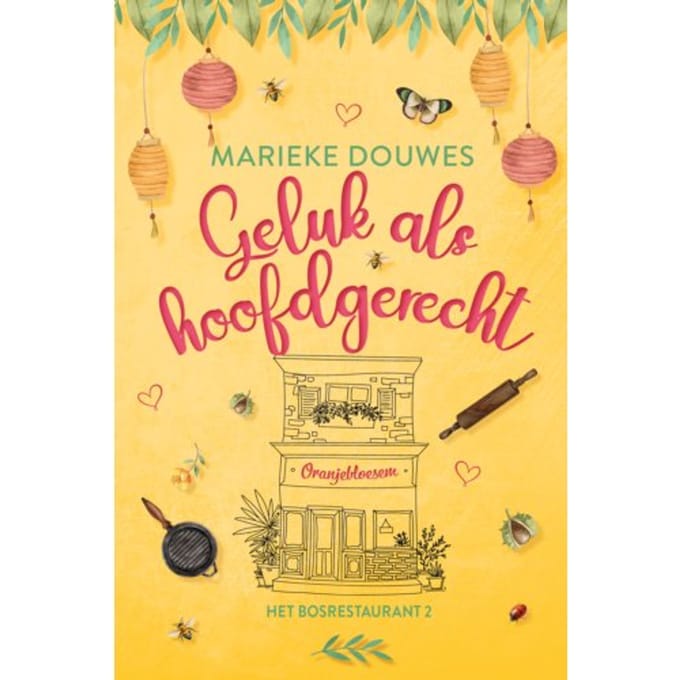 Geluk Als Hoofdgerecht - Het Bosrestaurant - Marieke Douwes