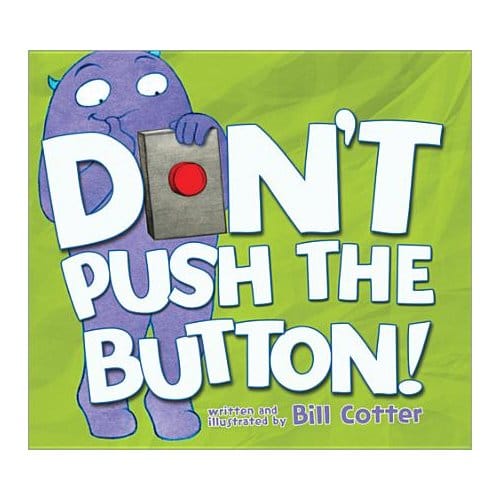 Don't Push The Button! - Bill Cotter
