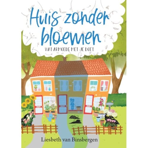 Huis Zonder Bloemen - Liesbeth van Binsbergen