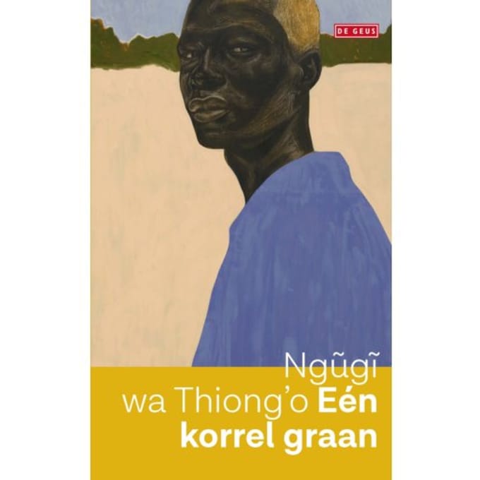 Eén Korrel Graan - Ngugi wa Thiong'o