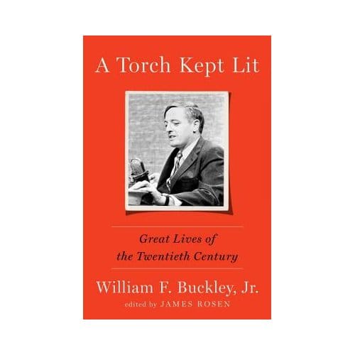 A Torch Kept Lit - William F., Jr. Buckley