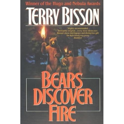 Bears Discover Fire And Other Stories - Bisson, Terry