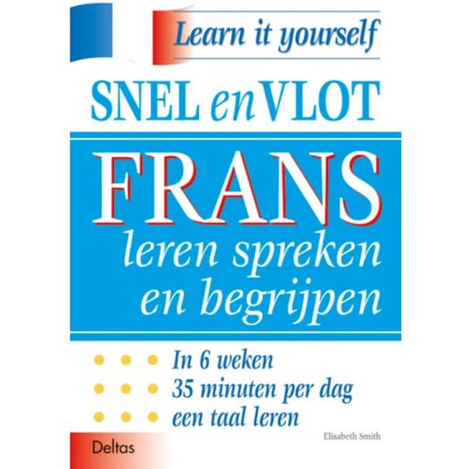 Snel En Vlot Frans Leren Spreken En Begrijpen - E. Smith