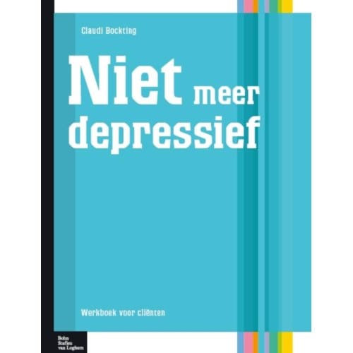 Niet Meer Depressief - Protocollen Voor De Ggz - Claudi Bockting