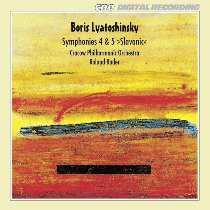 Boris Lyatoshinsky: Symphonies 4 & 5 'Slavonic'