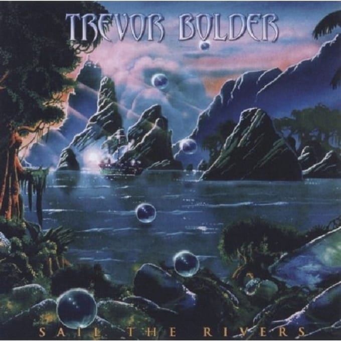Sail The Rivers - Trevor Bolder