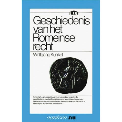 Geschiedenis Van Het Romeinse Recht - Vantoen.Nu - W. Kunkel
