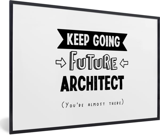Fotolijst incl. Poster - Quote - Architect - Studeren - 90x60 cm - Posterlijst