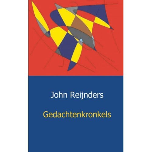 Gedachtenkronkels - John Reijnders