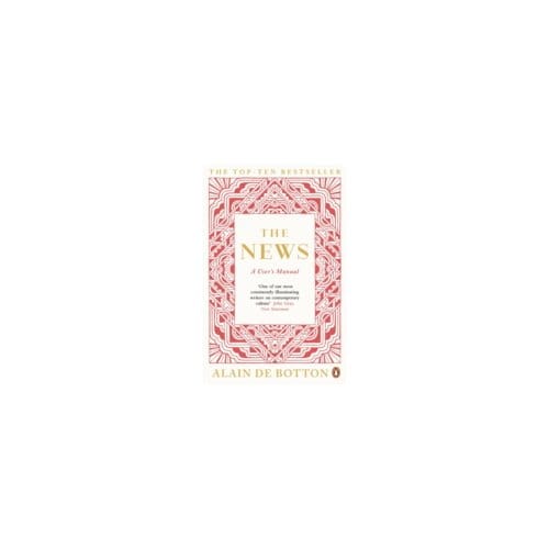 The News : A User's Manual - Alain de Botton