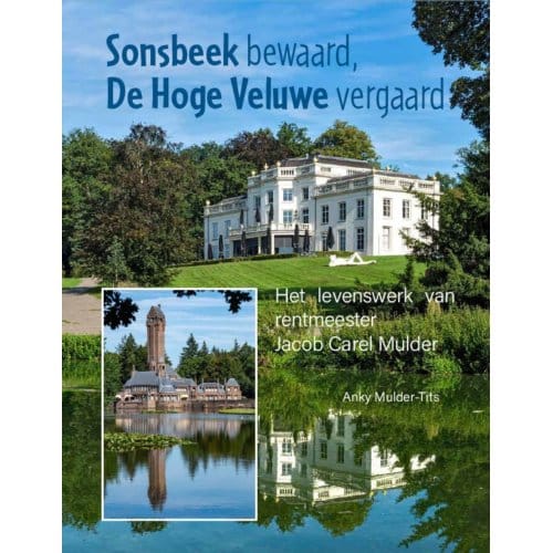 Sonsbeek Bewaard, De Hoge Veluwe Vergaard - Anky Mulder-Tits