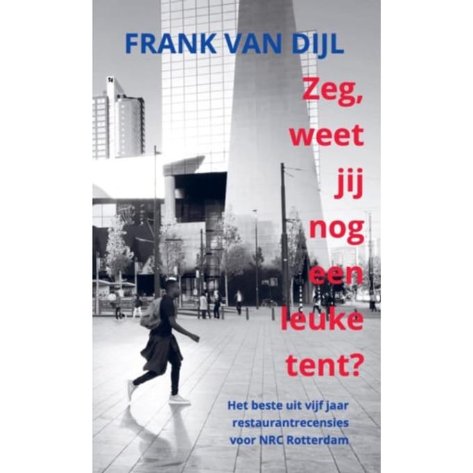 Zeg, Weet Jij Nog Een Leuke Tent? - Frank Van Dijl