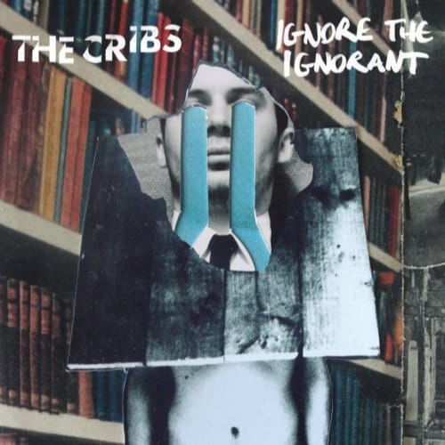 The Cribs - Ignore The Ignorant (CD)