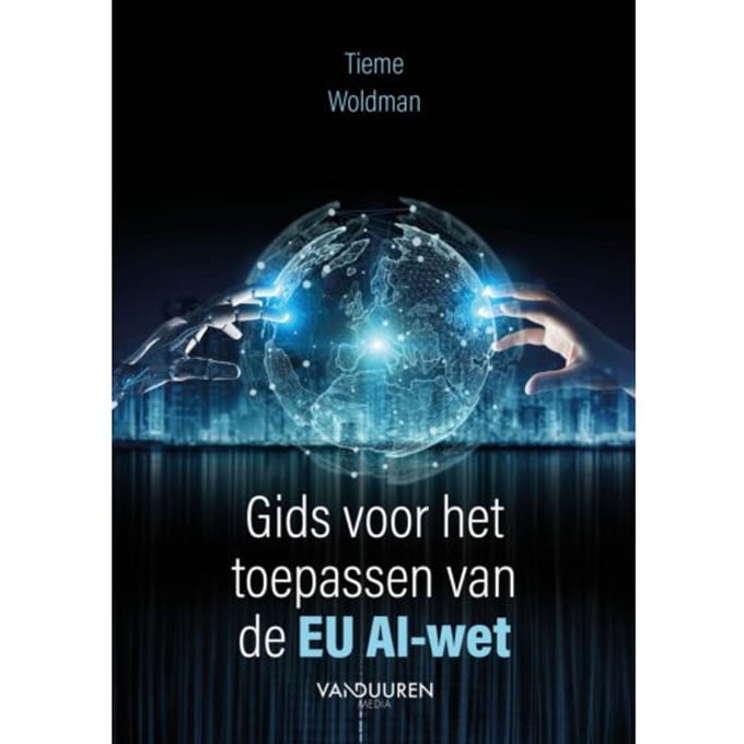 Gids Voor Het Toepassen Van De Eu Ai-Wet - Tieme Woldman