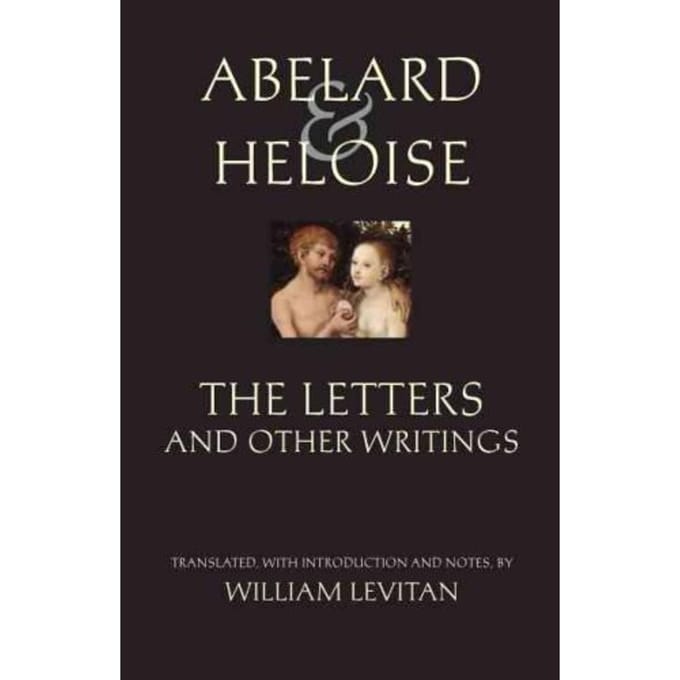 Abelard And Heloise: The Letters And Other Writings - Peter Abelard