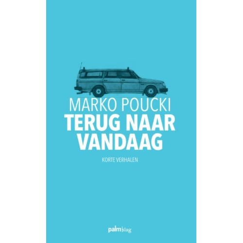 Terug Naar Vandaag - Marko Poucki
