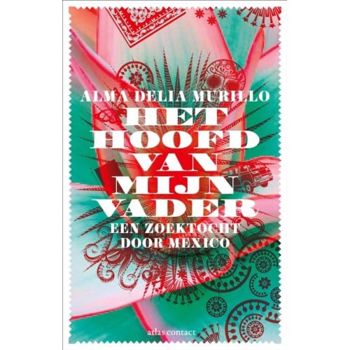 Het Hoofd Van Mijn Vader - Alma Delia Murillo