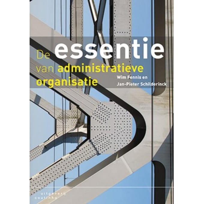 De Essentie Van Administratieve Organisatie - Wim Fennis
