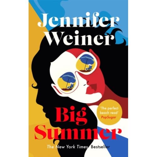 Big Summer: The Best Escape You'Ll Have This Year - Jennifer Weiner