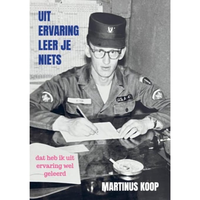 Uit Ervaring Leer Je Niets - Martinus Koop