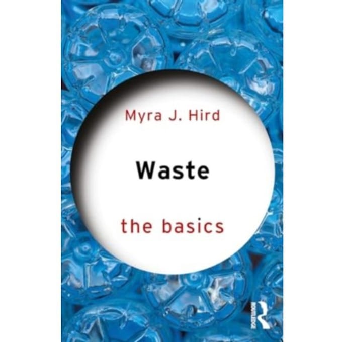 Waste: The Basics - The Basics - Myra J. Hird